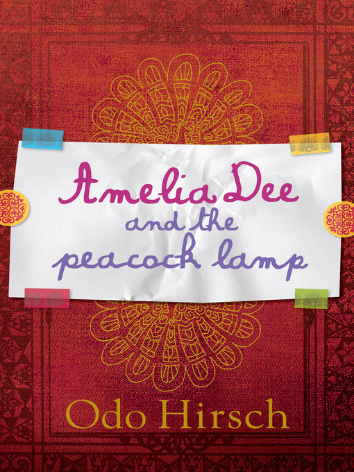 Title details for Amelia Dee and the Peacock Lamp by Odo Hirsch - Available
